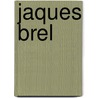 Jaques Brel door M. El-Fers