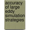 Accuracy of large Eddy simulation strategies by J. Meyers