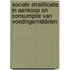 Sociale stratificatie in aankoop en consumptie van voedingsmiddelen