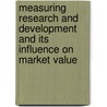 Measuring research and development and its influence on market value door I. de Haas