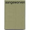 Aangeworven door H. van der Auwera