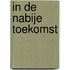 In de nabije toekomst