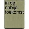 In de nabije toekomst by M. Maes