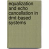Equalization and echo cancellation in DMT-based systems door G. Ysebaert