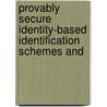 Provably secure identity-based identification schemes and door G. Neven