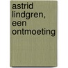 Astrid Lindgren, een ontmoeting door M. Schroevers