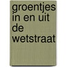 Groentjes in en uit de Wetstraat by A. Polfliet