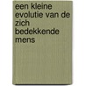 Een kleine evolutie van de zich bedekkende mens by B. Rensink