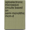 Optoelectronic microwave circuits based on semi-monolithic MCM-D by R. Vandersmissen