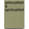 Seksualiteit & spiritualiteit by C. Bishop