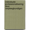 Individuele professionalisering door verpleegkundigen door M. Speet