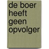 De boer heeft geen opvolger by J. van Loo