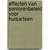 Effecten van seniorenbeleid voor huisartsen by W. Brouwer