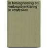 In beslagneming en verbeurdverklaring in strafzaken door M. Rozie