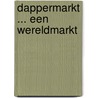 Dappermarkt ... een wereldmarkt door B. Rensink