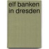 Elf banken in Dresden