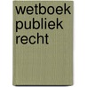 Wetboek Publiek Recht door J. Velaers