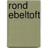 Rond Ebeltoft by B. Rensink