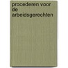 Procederen voor de arbeidsgerechten door W. Van Eeckhoutte