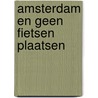 Amsterdam en geen fietsen plaatsen door B. Rensink