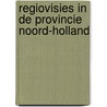 Regiovisies in de provincie Noord-Holland door N. Welling
