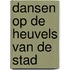 Dansen op de heuvels van de stad