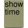 Show time by W. Stroobant