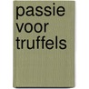 Passie voor truffels by Leonie van Mierlo