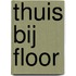 Thuis bij Floor