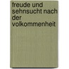 Freude und Sehnsucht nach der Volkommenheit door E. Fuchs