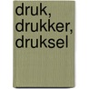 Druk, drukker, druksel by B. Rensink