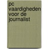 PC vaardigheden voor de journalist by P. Waterschoot