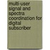 Multi-user signal and spectra coordination for digital subscriber