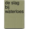 De slag bij Waterloes door F. Vinck