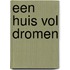 Een huis vol dromen