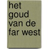Het goud van de far west by F. Vinck