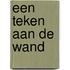 Een teken aan de wand