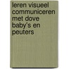 Leren visueel communiceren met dove baby's en peuters by Loots