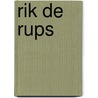 Rik de rups door R. Bijloo