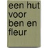 Een hut voor Ben en Fleur