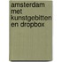 Amsterdam met kunstgebitten en dropbox