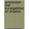 Amsterdam met kunstgebitten en dropbox by B. Rensink