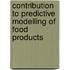 Contribution to predictive modelling of food products