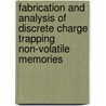 Fabrication and analysis of discrete charge trapping non-volatile memories door M. Rosmeulen