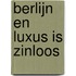 Berlijn en luxus is zinloos