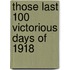 Those last 100 victorious days of 1918