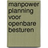 Manpower planning voor openbare besturen by P. Peeters