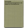 Participatief veranderingsmanagement in de Belgische Overheidssector door P. De Cuyper
