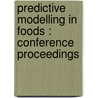 Predictive modelling in foods : conference proceedings door Onbekend