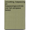 Omzetting, toepassing en toepassingscontrole van het Europese beleid door S. Helsen